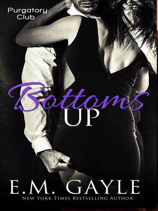 Title details for Bottoms Up by E.M. Gayle - Available